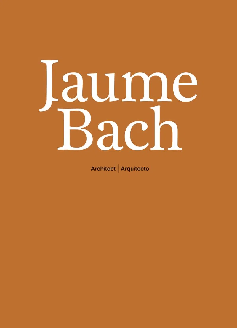 Jaume Bach: arquitecto (MONOGRAFIA)