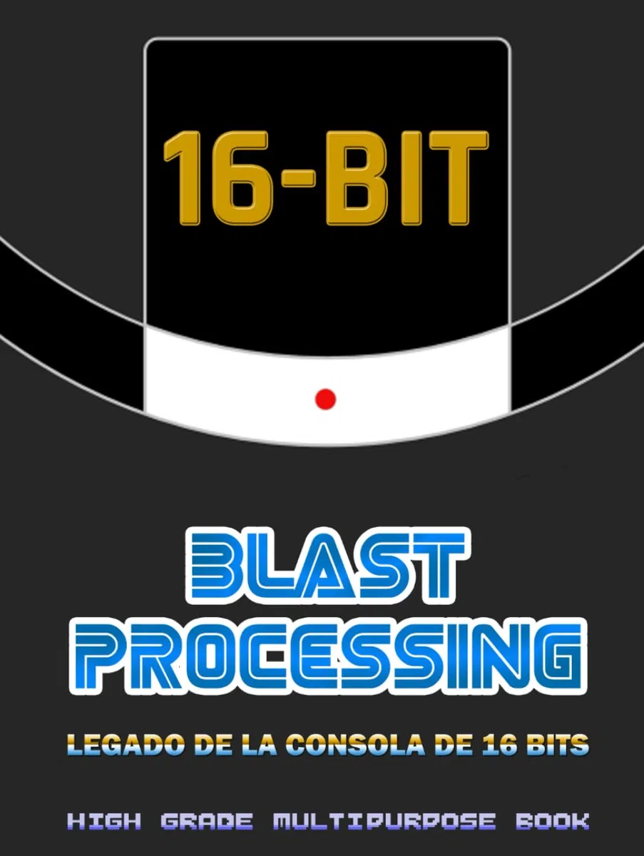 Blast Processing - Legado de la consola de 16 Bits - High Grade Multipurpose Book