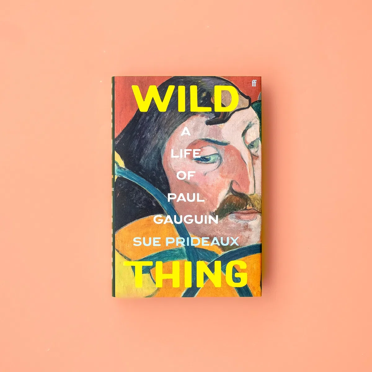 Wild Thing: A Life of Paul Gauguin (Faber & Faber)