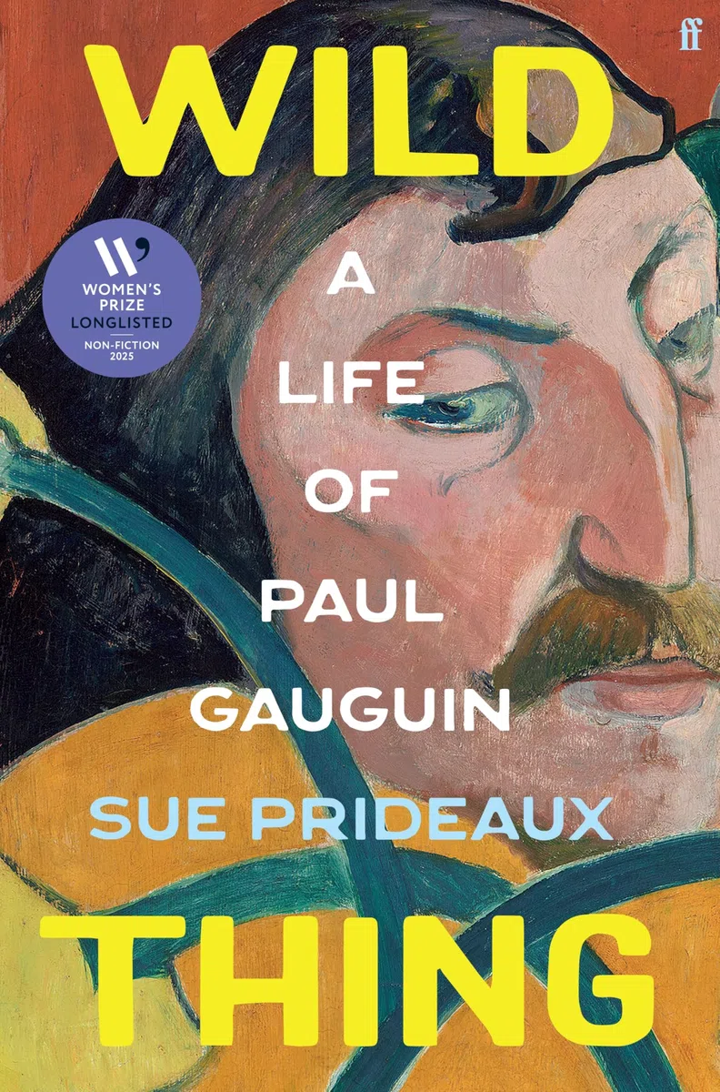 Wild Thing: A Life of Paul Gauguin (Faber & Faber)