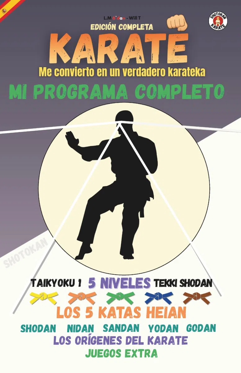 KARATE Me convierto en un verdadero karateka: Edición Completa Mi programa completo
