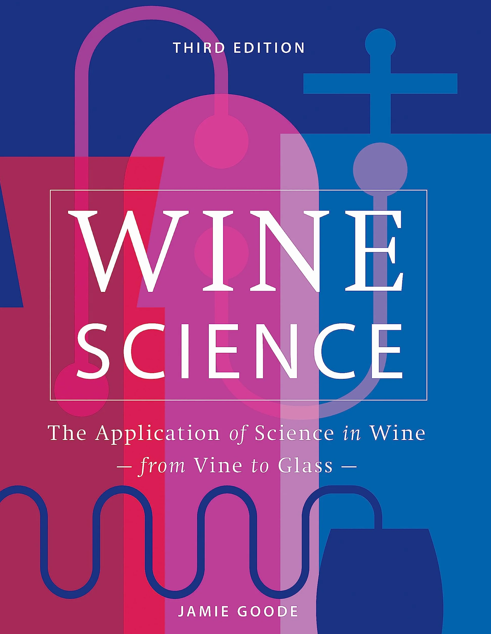 Wine Science: The Application of Science in Winemaking