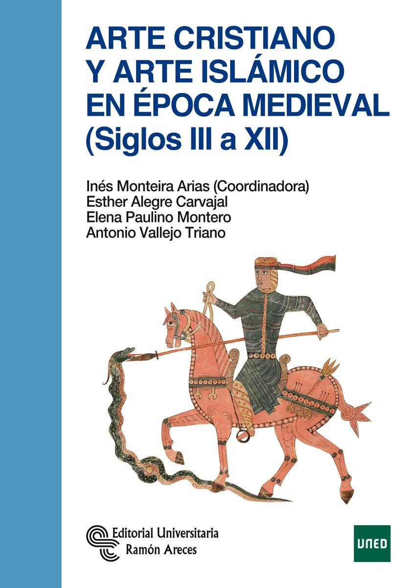 Arte cristiano y Arte Islámico En Época Medieval (Siglos III A XII) (Manuales)