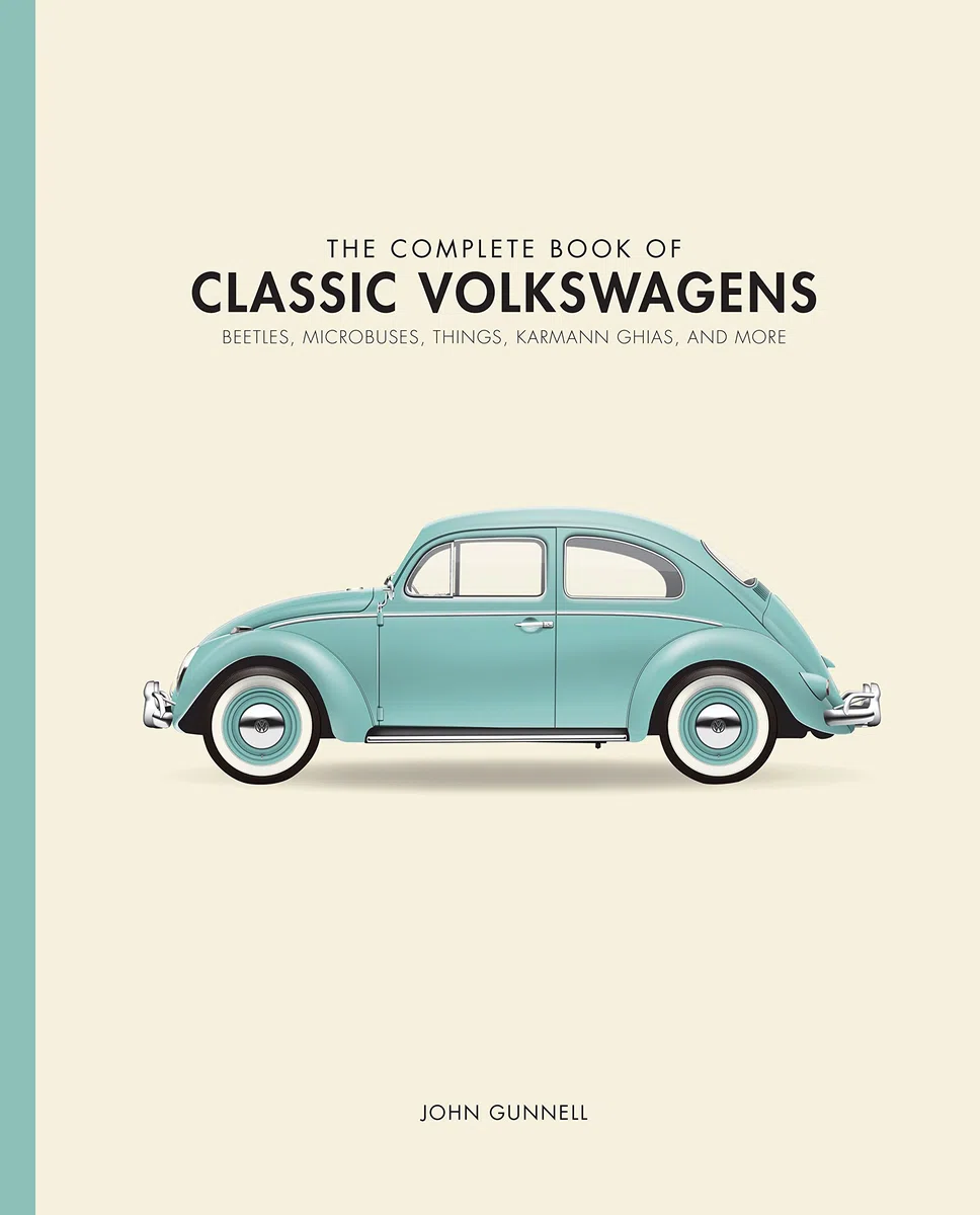 The Complete Book of Classic Volkswagens: Beetles, Microbuses, Things, Karmann Ghias, and More (Complete Book Series)