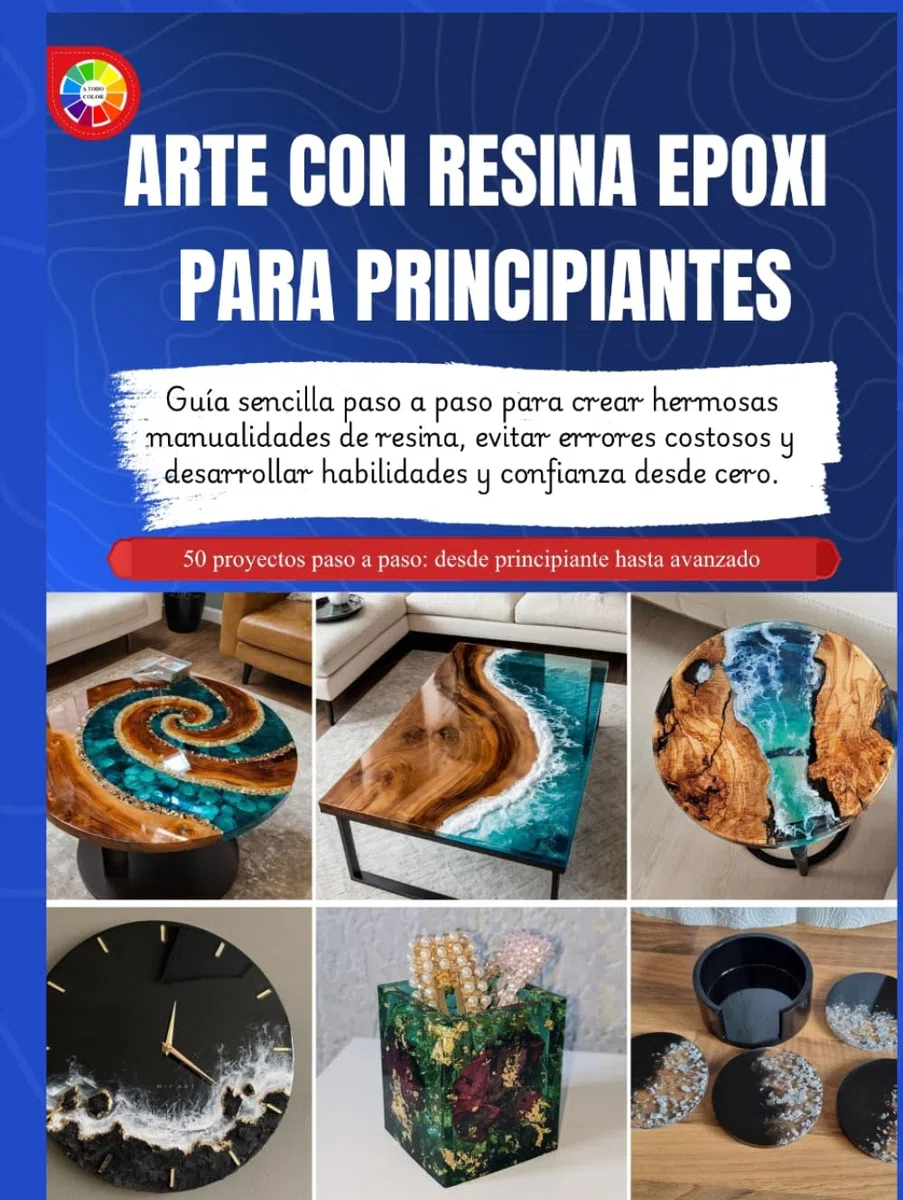 ARTE CON RESINA EPOXI PARA PRINCIPIANTES: Guía sencilla paso a paso para crear hermosas manualidades de resina, evitar errores costosos y desarrollar habilidades y confianza desde cero