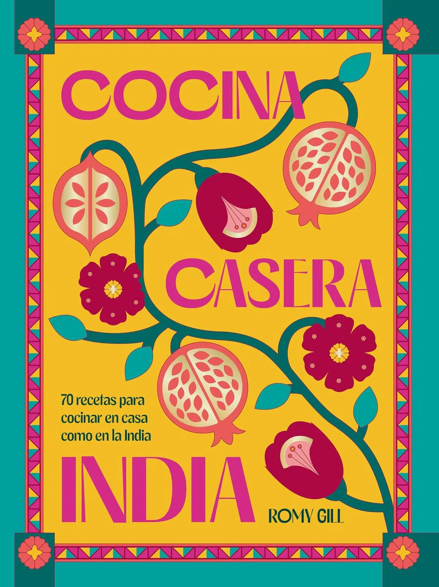 Cocina casera india: 70 recetas para cocinar en casa como en la India (COCINAS DEL MUNDO)