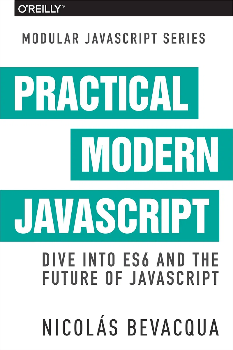 Modular JS: Practical ES6: Dive into ES6 and the Future of JavaScript