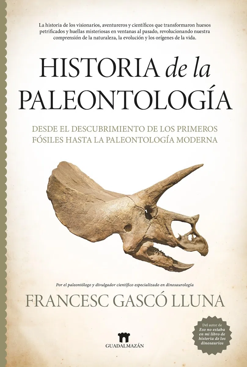 Historia de la paleontología; Desde el descubrimiento de los primeros fósiles hasta la paleontología moderna (Divulgación Científica)