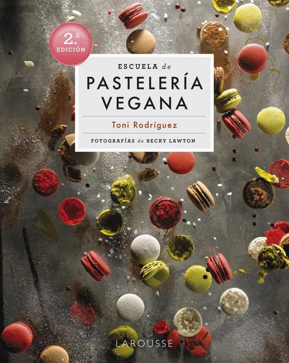 Escuela de pastelería vegana (LAROUSSE - Libros Ilustrados/ Prácticos - Gastronomía - Grandes Obras)