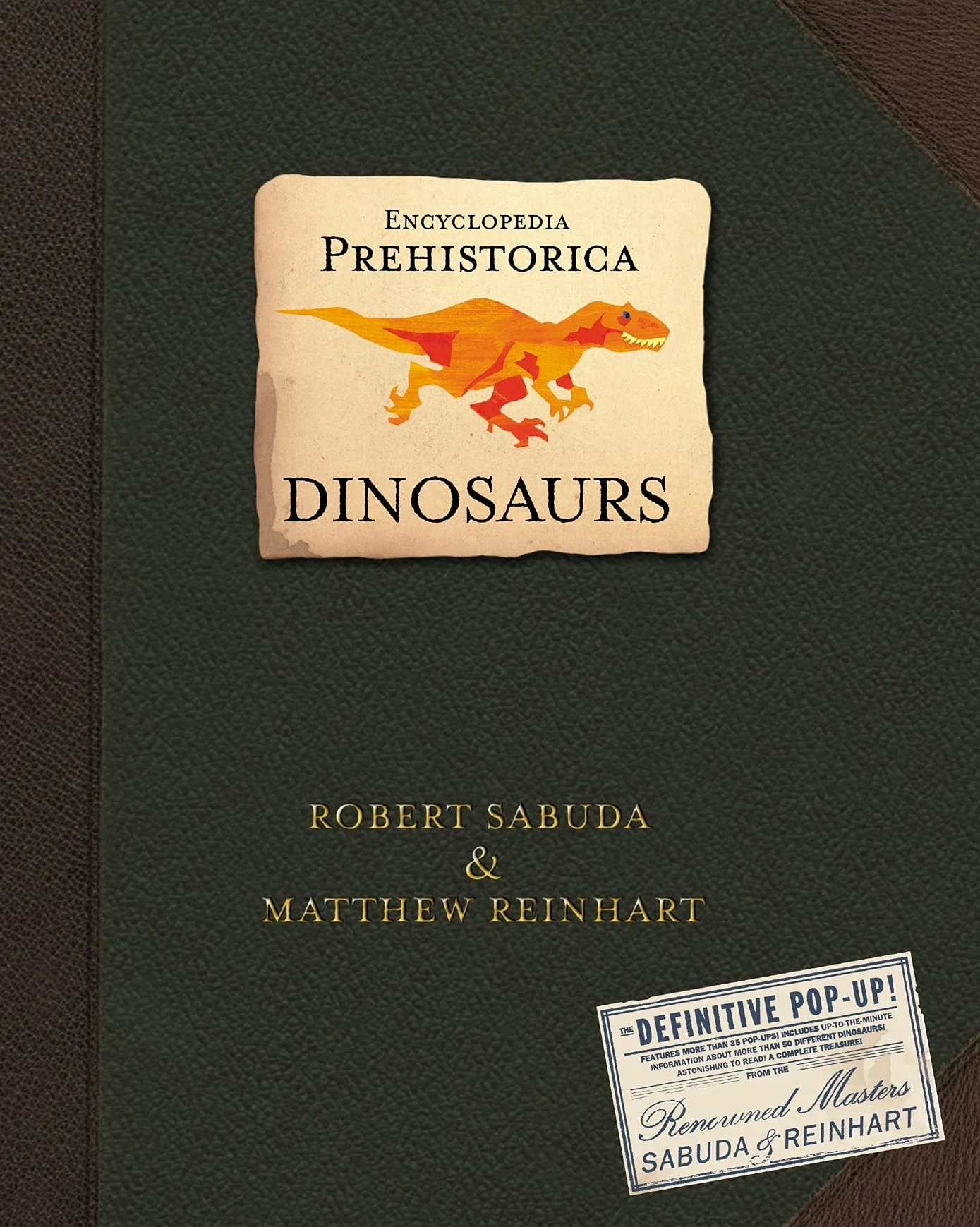 Encyclopedia Prehistorica Dinosaurs: The Definitive Pop-Up: The incredible 3D pop-up guide to T-Rex, triceratops and much more, in the ultimate gift for all ages
