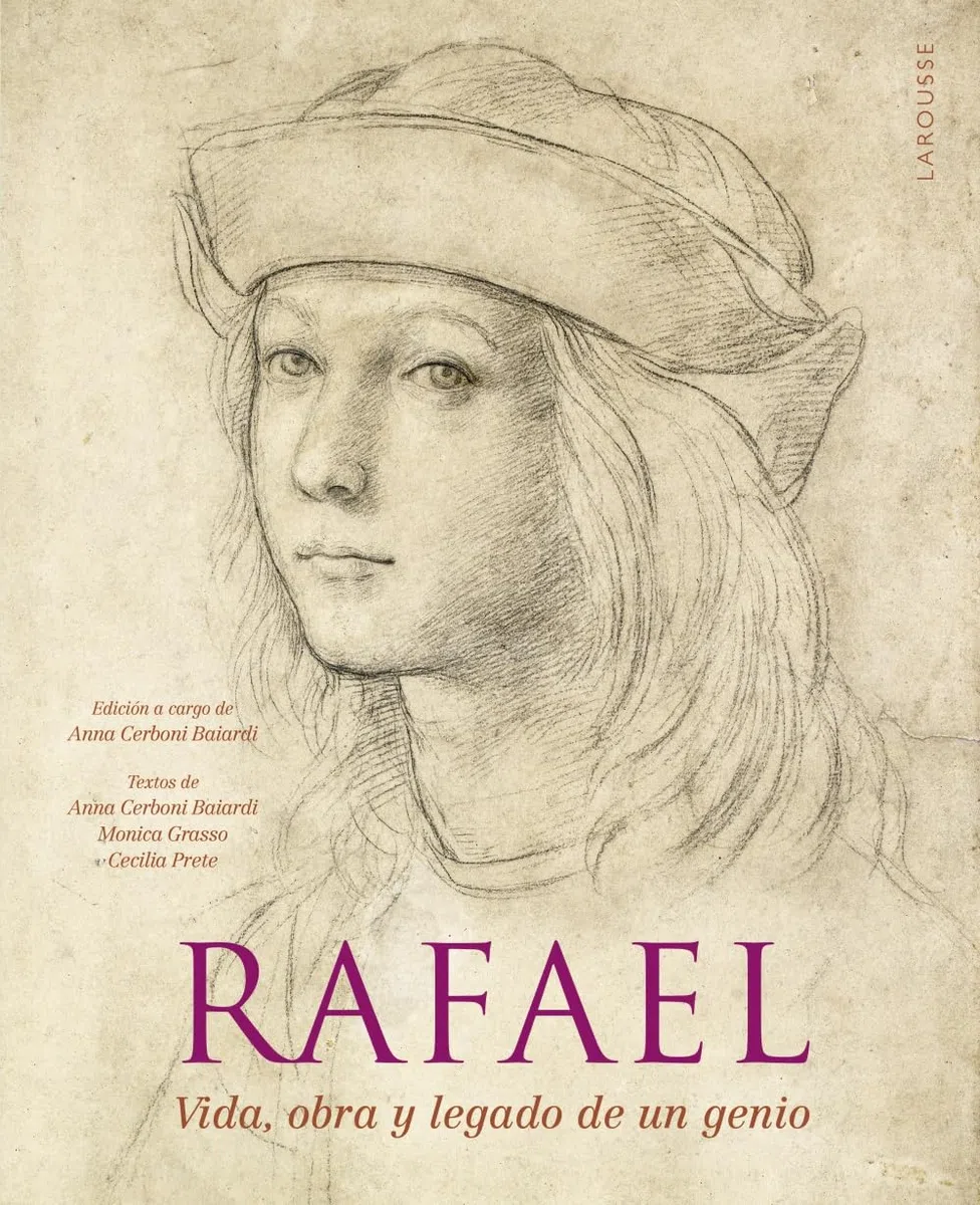 Rafael: Vida, obra y legado de un genio (LAROUSSE - Libros Ilustrados/ Prácticos - Arte y cultura)