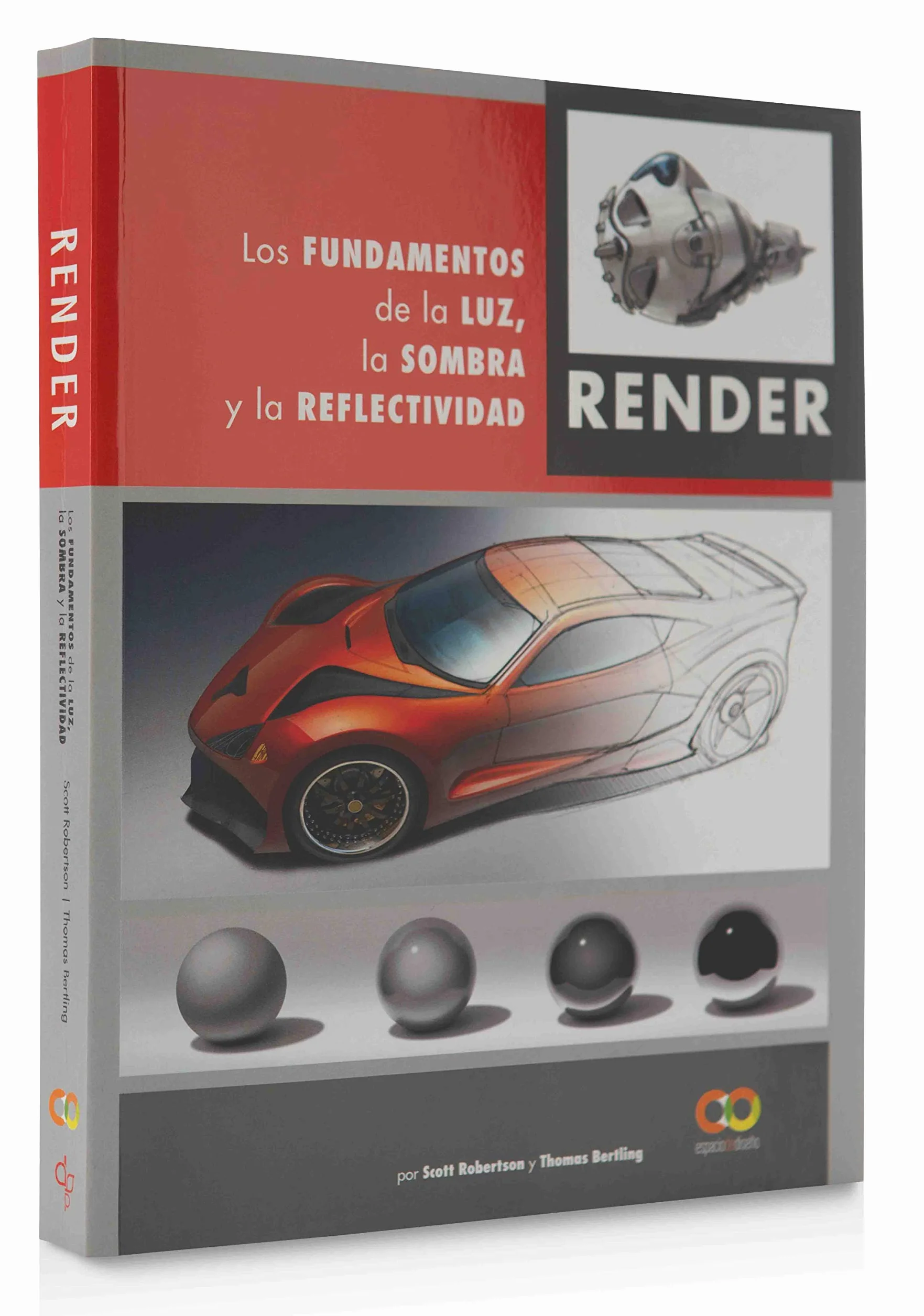 Render. Los fundamentos de la luz, la sombra y la reflectividad (ESPACIO DE DISEÑO)
