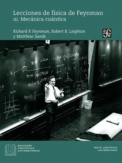 LECCIONES DE FISICA DE FEYNMAN III: Mecánica Cuántica: 3 (EDICIONES CIENTIFICAS UNIVERSITARIAS)