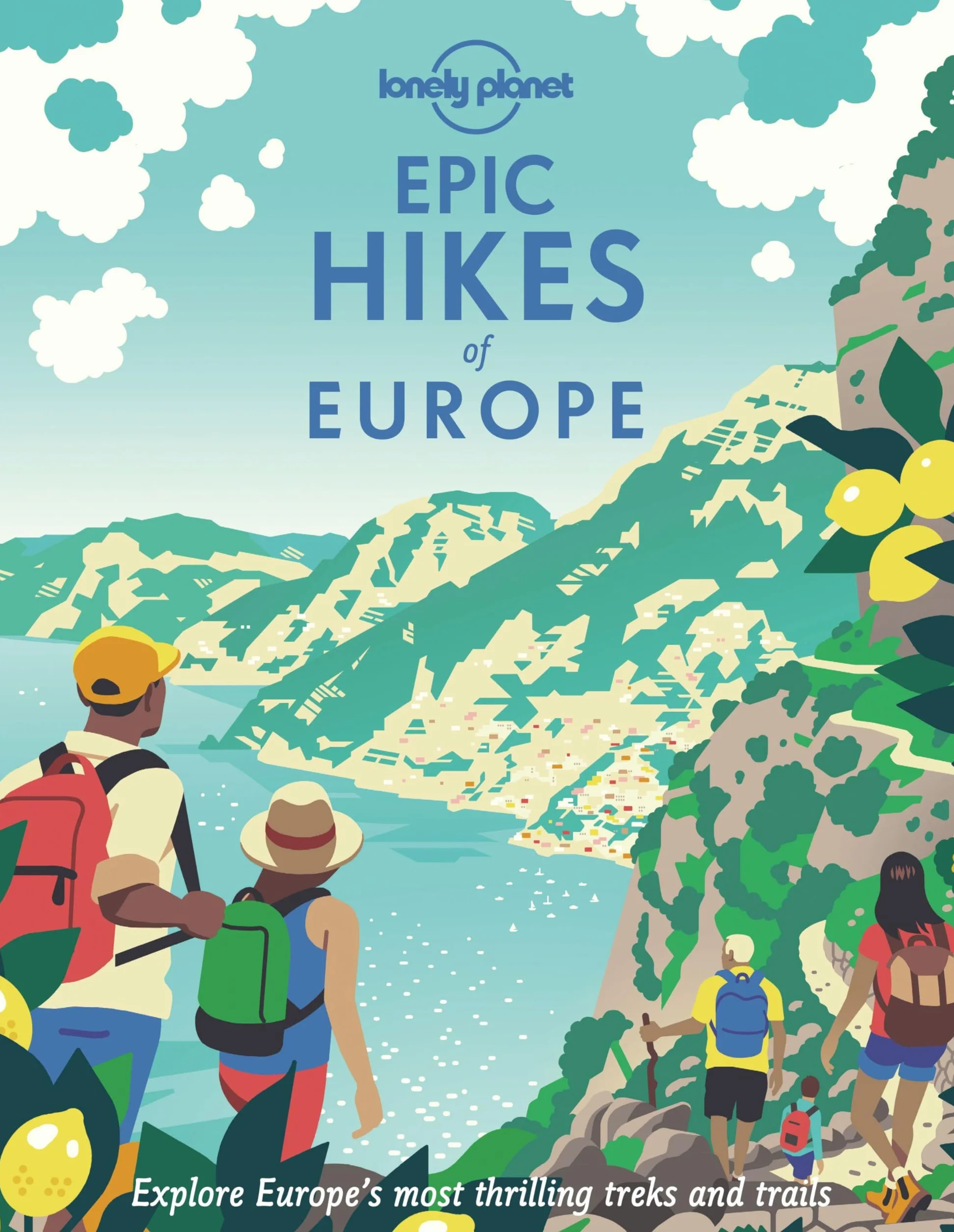 Lonely Planet Epic Hikes of Europe: Detailed Itineraries | Travel Like a Local | Insider Tips | Covers Europe's Most Thrilling Treks and Trails