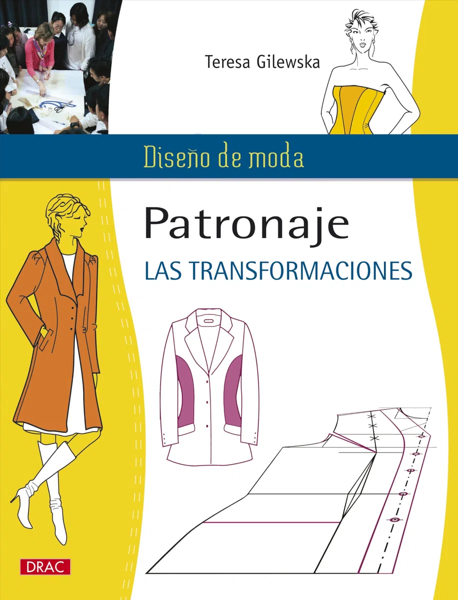 Patronaje. Las transformaciones: 2 (Diseño de moda)