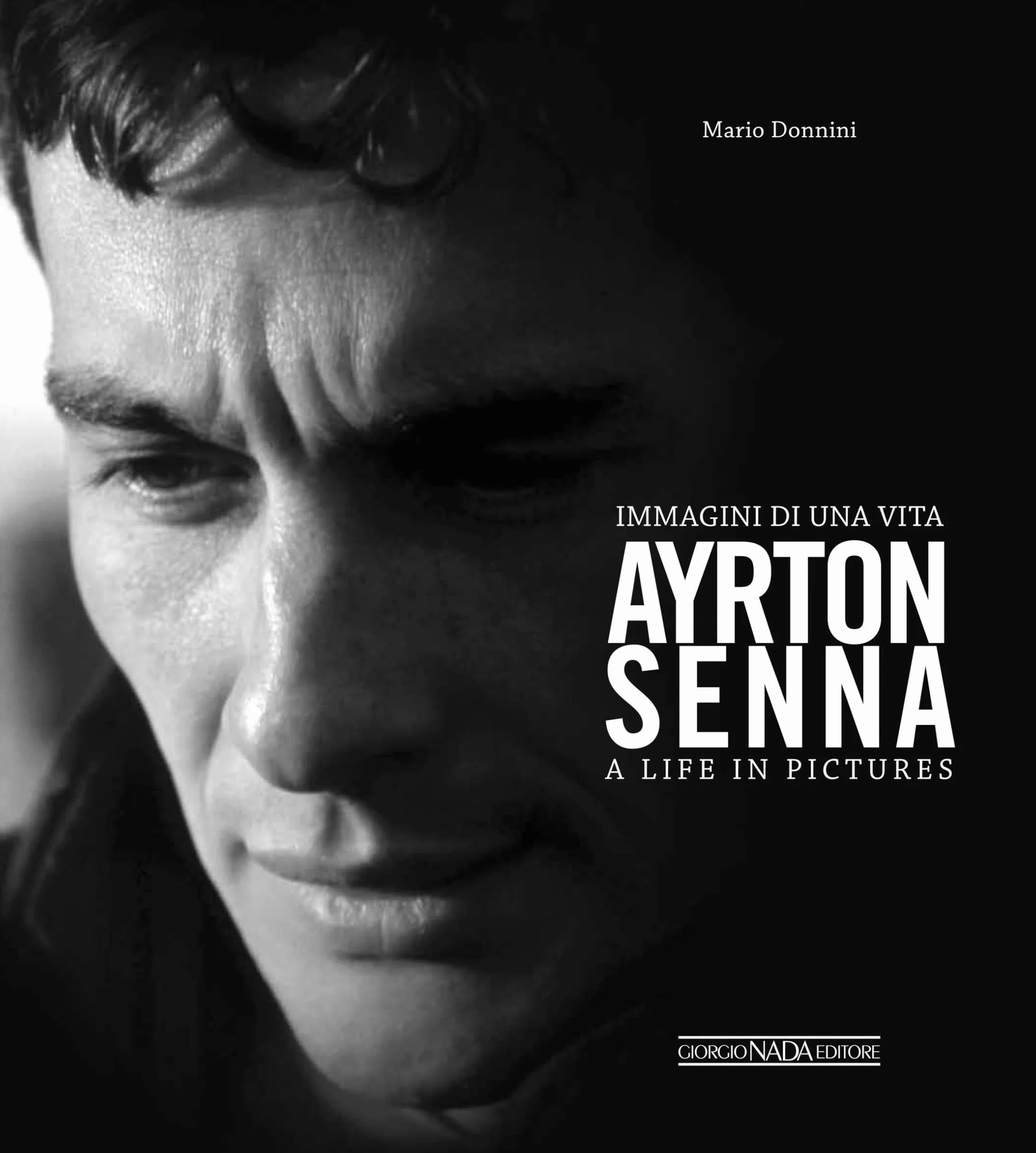 Ayrton Senna. Immagini di una vita. Ediz. italiana e inglese: Immagini Di Una Vita/A Life in Pictures (Grandi corse su pista strada e rallies)