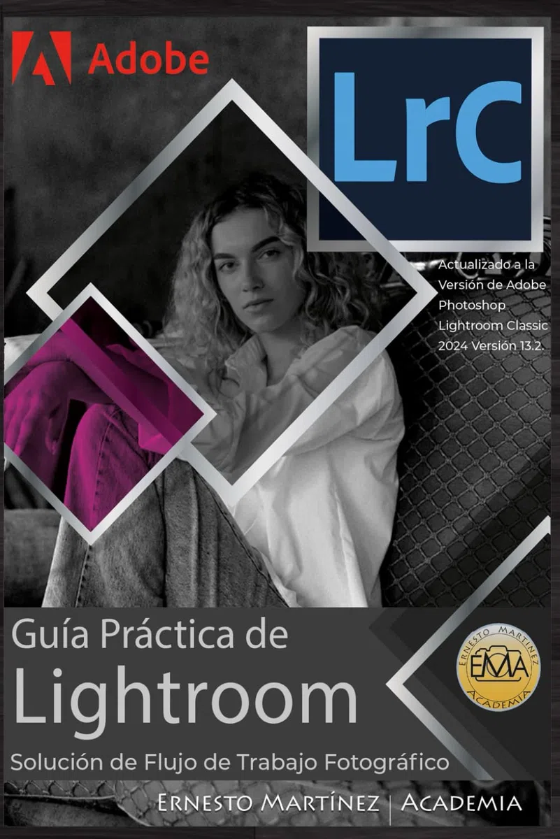 Guía Práctica de Lightroom.: Técnica, Método y Control. (Software de Edición Fotográfica)