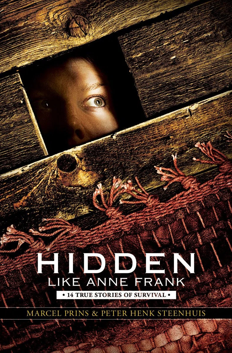 Hidden Like Anne Frank: 14 True Stories of Survival: Fourteen True Stories of Survival