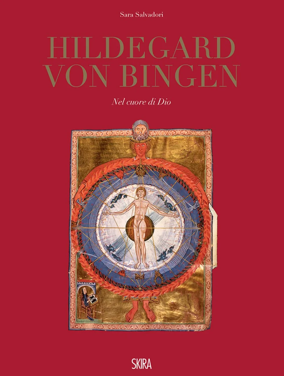 Hildegard Von Bingen. Nel cuore di Dio. Ediz. illustrata (Cataloghi di arte antica)