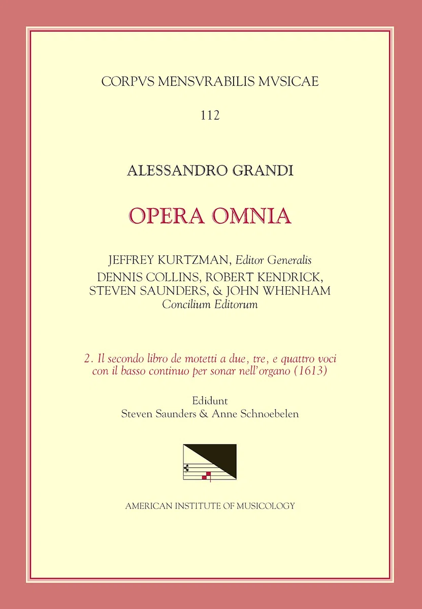 Alessandro Grandi Opera Omnia: Il Secondo Libro De Motetti a Due, Tre, E Quattro Voci Con Il Basso Continuo Per Sonar Nell' Organo (1613) (Corpus Mensurabilis Musicae)
