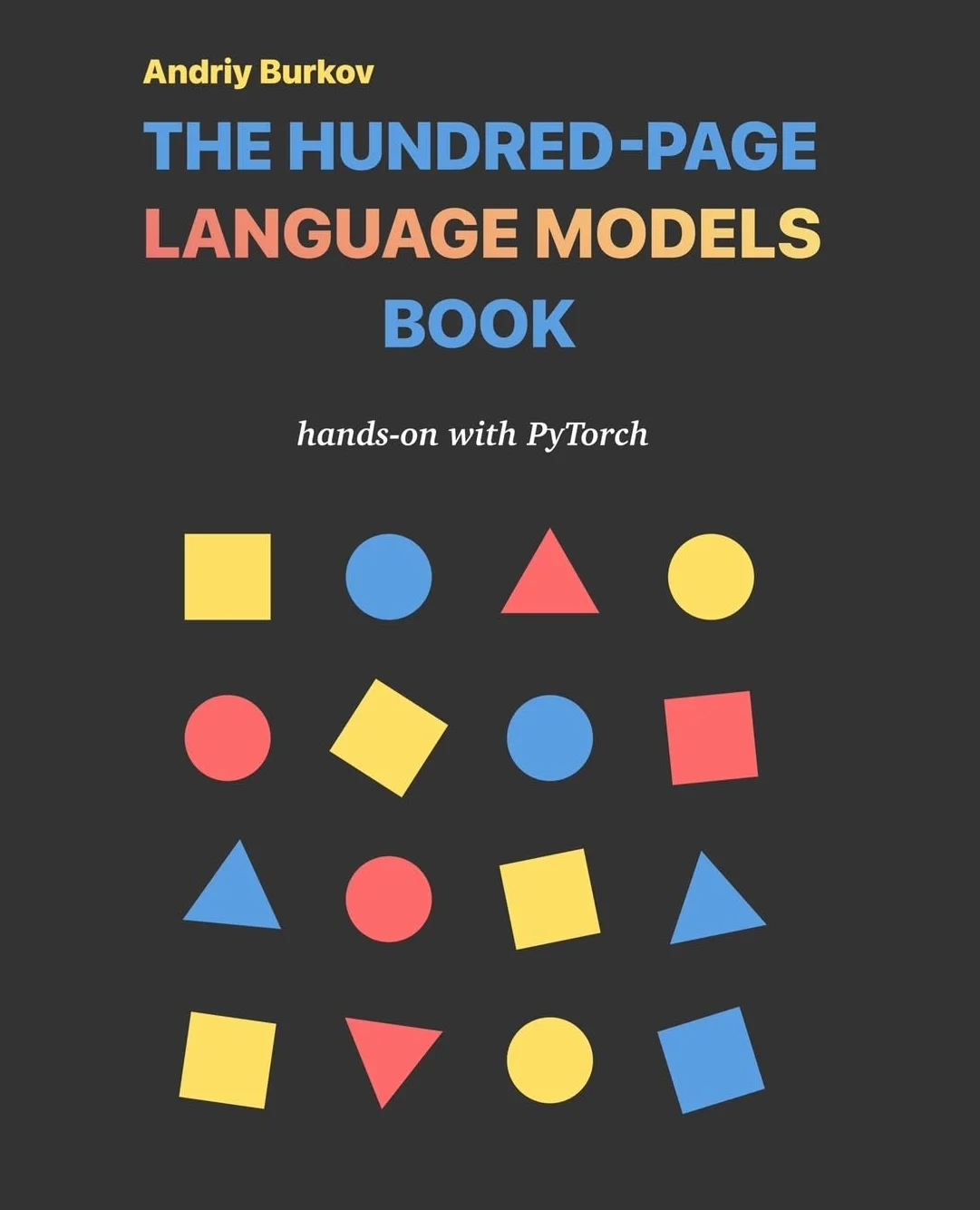 The Hundred-Page Language Models Book: hands-on with PyTorch (The Hundred-Page Books)