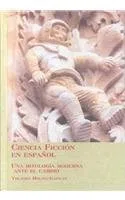 Ciencia Ficcion En Espanol: UNO Mitologia Moderna Ante El Cambio: 16 (Latin American Studies Series)