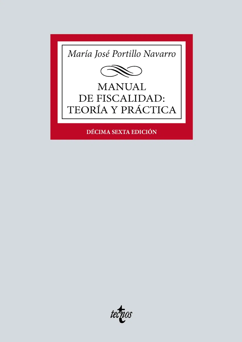 Manual de Fiscalidad: Teoría y práctica (Derecho - Biblioteca Universitaria de Editorial Tecnos)