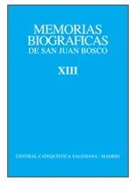 Memorias Biográficas de San Juan Bosco. Tomo XIII
