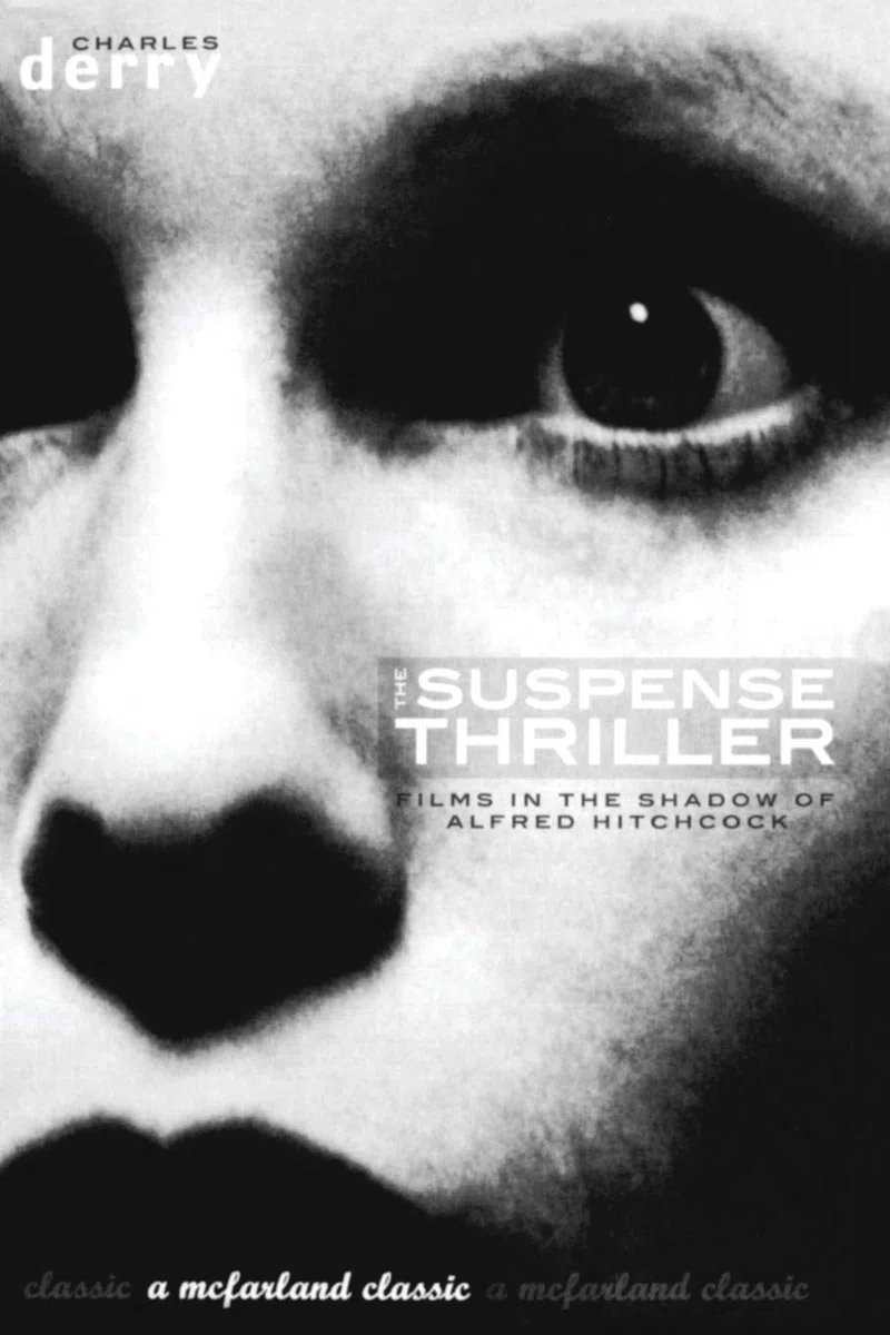 The Suspense Thriller: Films in the Shadow of Alfred Hitchcock