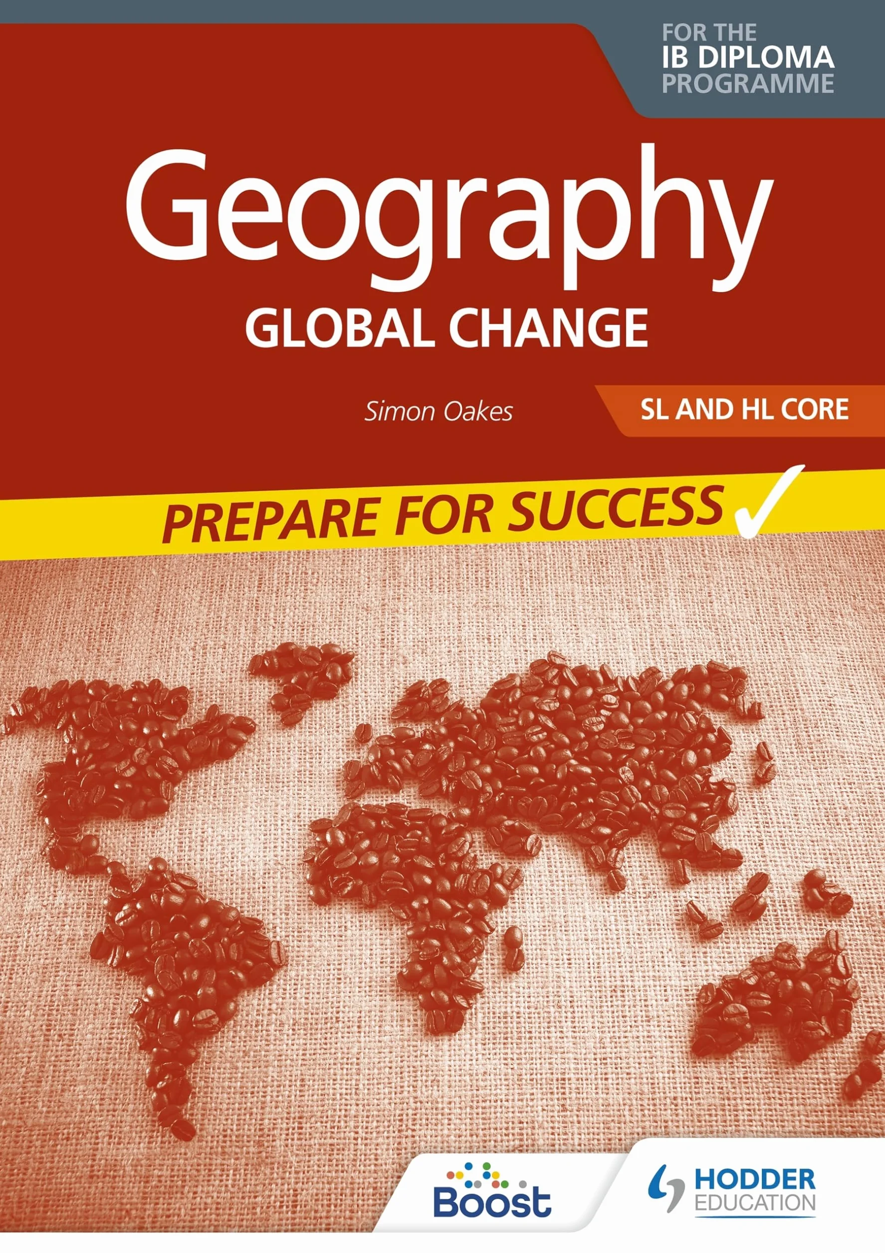 Geography for the IB Diploma SL and HL Core: Prepare for Success: Global change