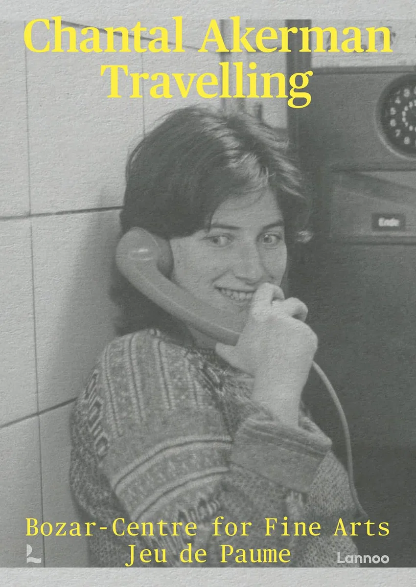 Chantal Akerman, Travelling - [exhibition, Brussels, Bozar-Centre for fine arts, 14 March-21 July 2024, Paris, Jeu de paume, 28 Se