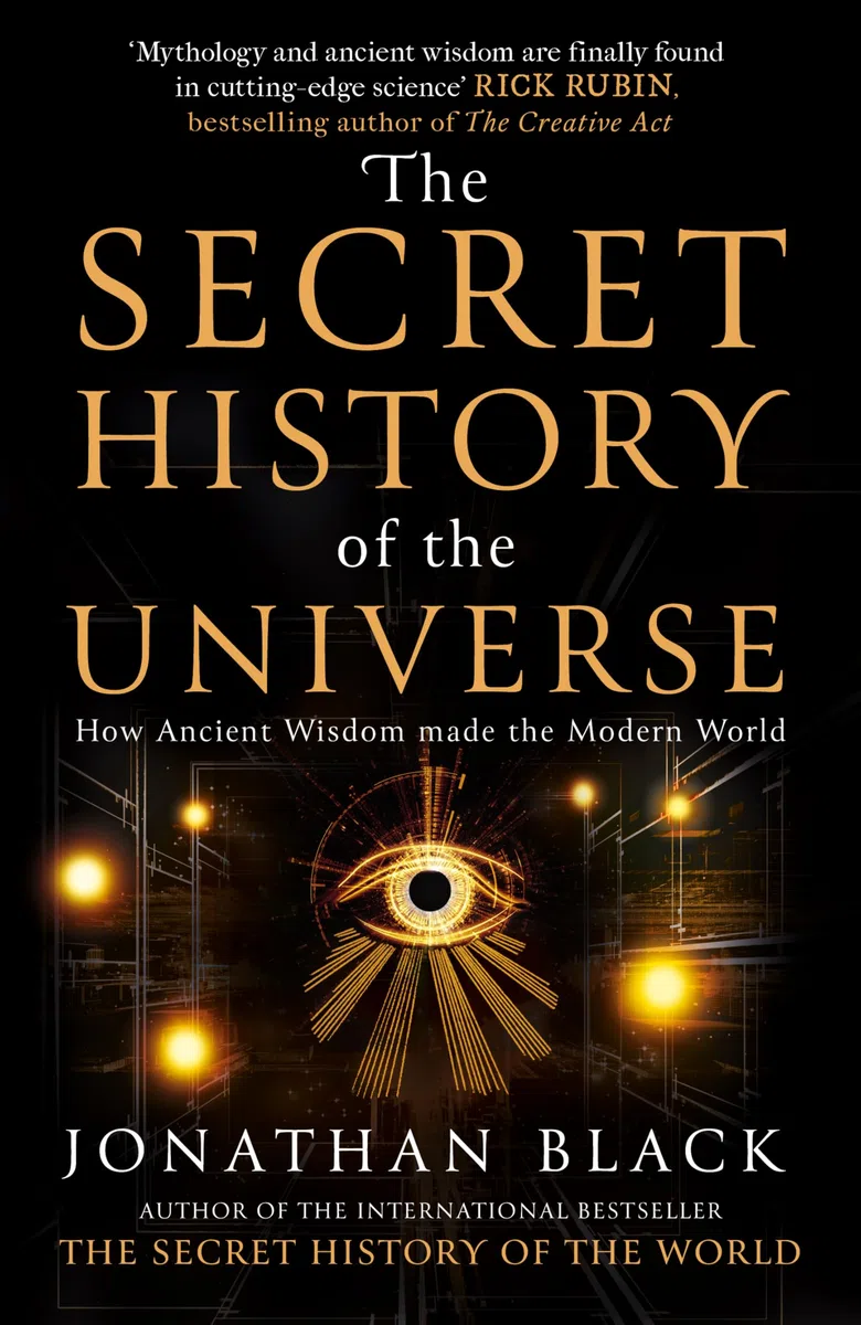 The Secret History of the Universe: How Ancient Wisdom Made the Modern World