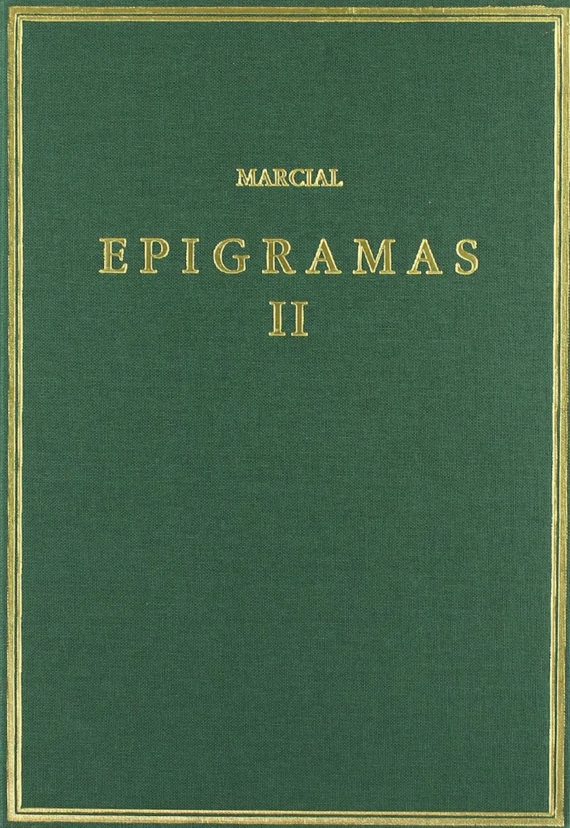 Epigramas. Vol. II. Libros 8-14 (Alma Mater)