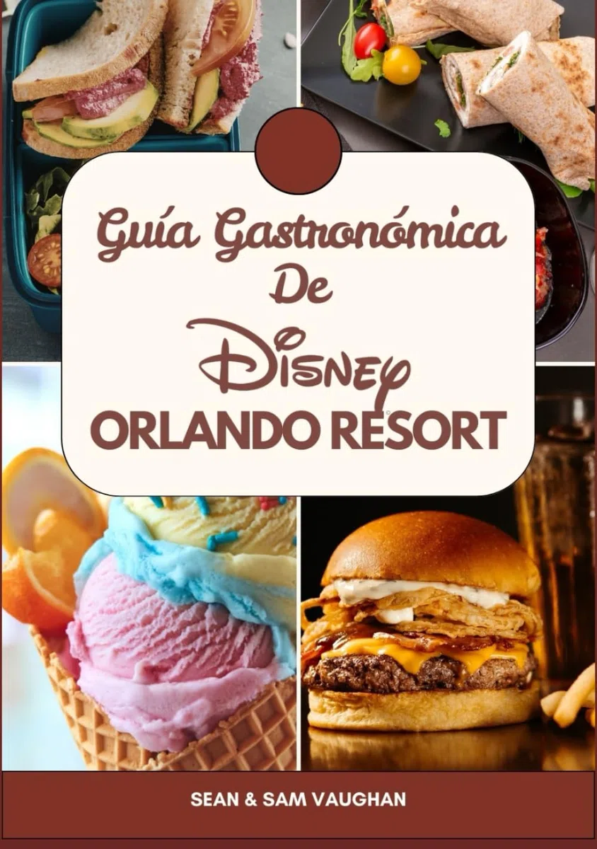 Guía gastronómica de Disney Orlando Resort: Guía gastronómica para una maravillosa aventura con imágenes, mapas, qué comer, consejos de expertos y los ... (The Ultimate Foodie Insider Guide)