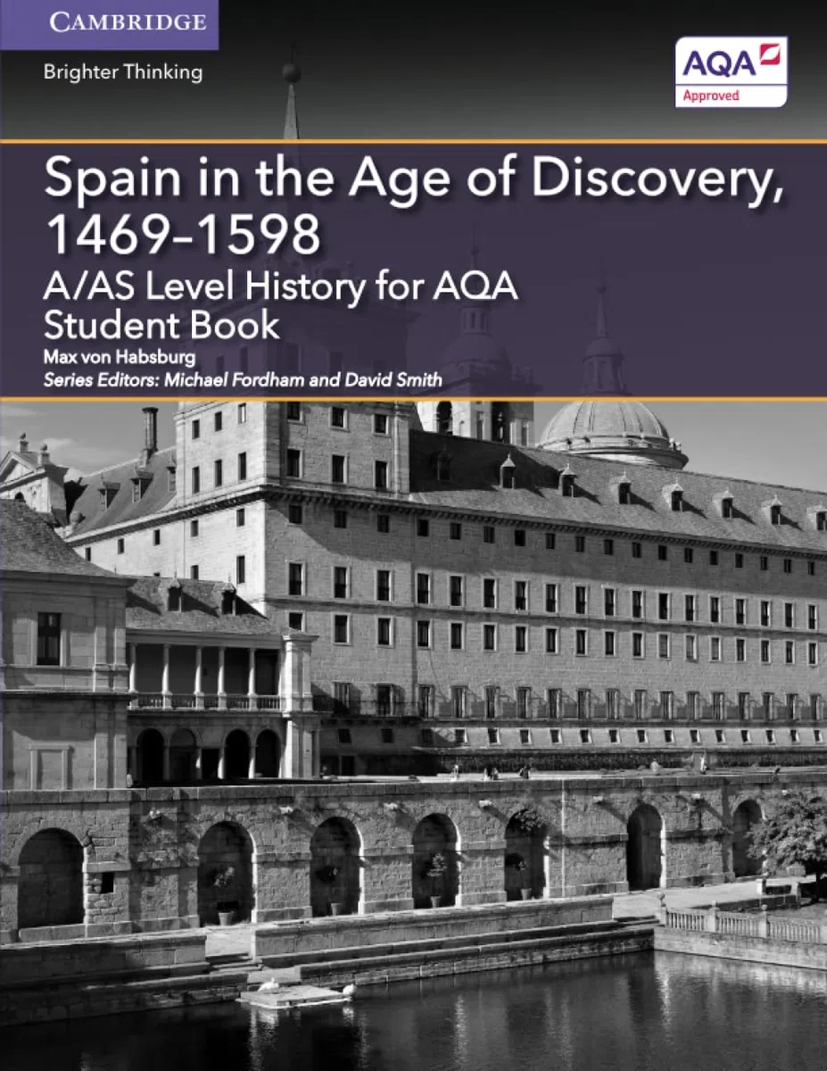A/AS Level History for AQA Spain in the Age of Discovery, 1469–1598 (A Level (AS) History AQA)