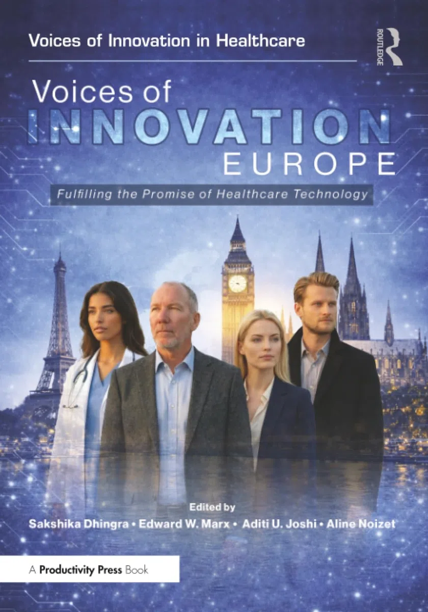 Voices of Innovation - Europe: Fulfilling the Promise of Healthcare Technology (Voices of Innovation in Healthcare)