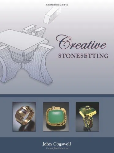 Creative Stonesetting 1st (first) by John Cogswell (2008) Hardcover