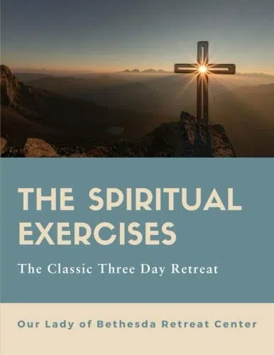 Los ejercicios espirituales: retiro clásico de tres días