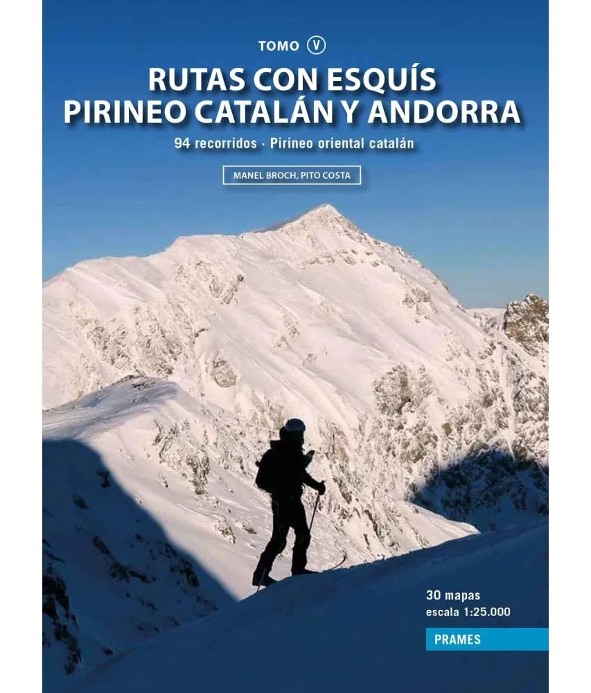 Rutas con esquís Pirineo catalán y Andorra. Tomo V. Pirineo oriental catalán. 94 recorridos