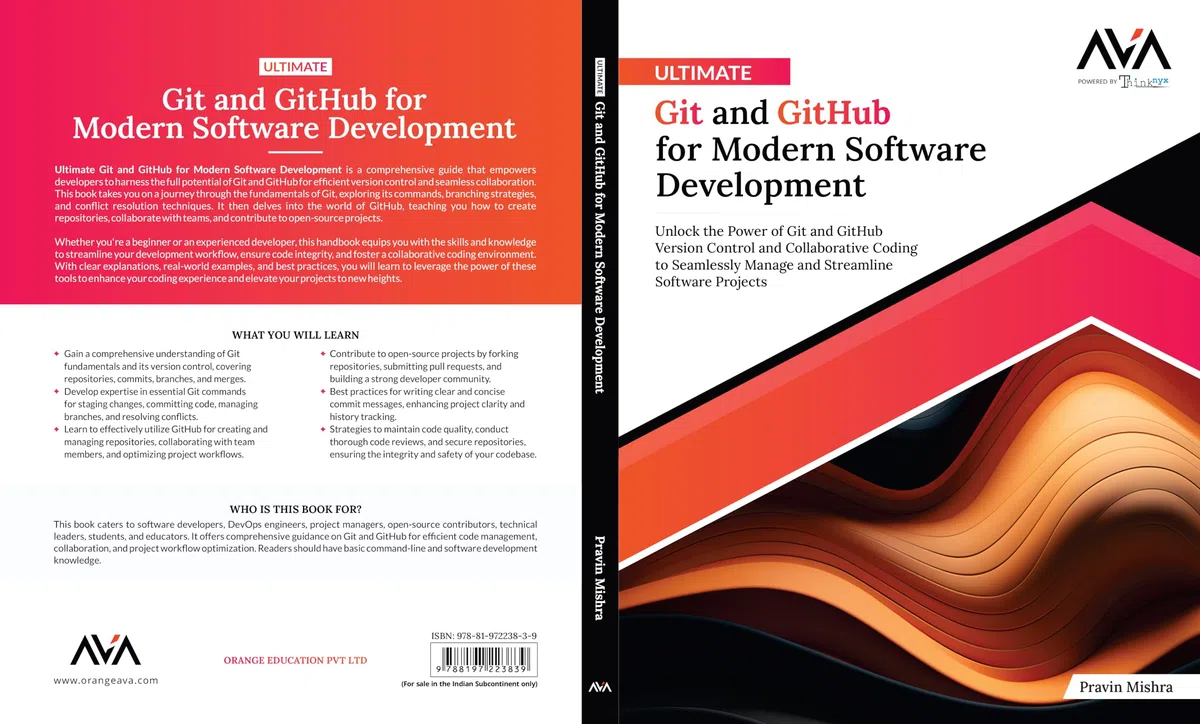 Ultimate Git and GitHub for Modern Software Development: Unlock the Power of Git and GitHub Version Control and Collaborative Coding to Seamlessly ... Software Projects (English Edition)